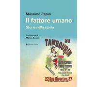 Il fattore umano. Storie nella storia