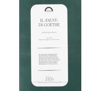 Il faust di Goethe. Antologia critica