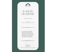 Il faust di Goethe. Antologia critica - [LED Edizioni Universitarie]