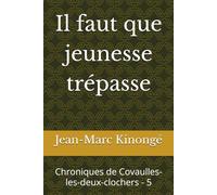 Il faut que jeunesse trépasse: Chroniques de Covaulles-les-deux-clochers - 5
