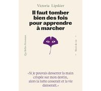 Il faut tomber bien des fois pour apprendre à marcher