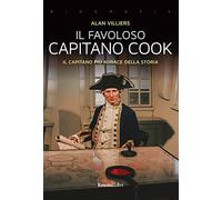 Il favoloso capitano Cook. Il capitano più audace della storia