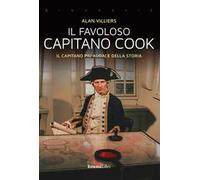 Il favoloso capitano Cook. Il capitano più audace della storia