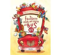 Il favoloso club del libro del bus 65. Ediz. a colori
