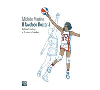 Il favoloso Doctor J. Julius Erving e il nuovo basket [Paperback] Martino, Miche