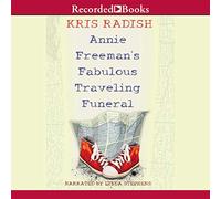 Il favoloso funerale itinerante di Annie Freeman