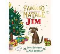 Il favoloso Natale di Jim. Ediz. a colori - Thompson Emma