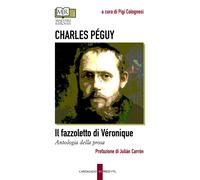 Il fazzoletto di Véronique. Antologia della prosa - Péguy Charles