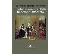 Il fedecommesso in Italia tra Sette e Ottocento