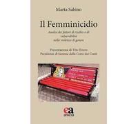 Il femminicidio. Analisi dei fattori di rischio e di vulnerabilità nella violenza di genere