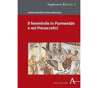 Il femminile in Parmenide e nei Presocratici: 5