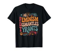 Il femminismo smantella i tiranni Citazioni femministe Protesta delle Donne Maglietta