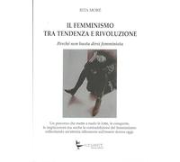 Il femminismo tra tendenza e rivoluzione. Perché non basta dirsi femminista