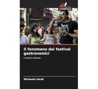 Il fenomeno dei festival gastronomici: L'evento culinario