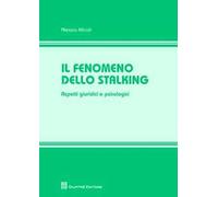 Il fenomeno dello stalking. Aspetti giuridici e psicologici