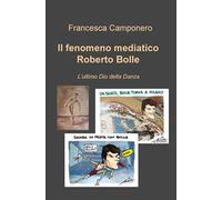 Il fenomeno mediatico Roberto Bolle. L'ultimo Dio della danza