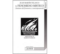 Il fenomeno mistico. Struttura del fenomeno e contemporaneità