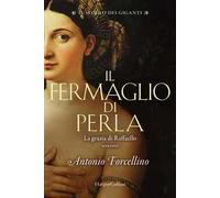 Il fermaglio di perla – La grazia di Rafffaello – Il secolo dei giganti – Vol. 3