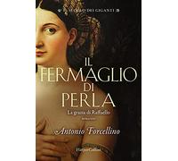 Il fermaglio di perla – La grazia di Rafffaello – Il secolo dei giganti – Vol. 3