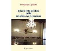 Il fermento politico della cittadinanza veneziana