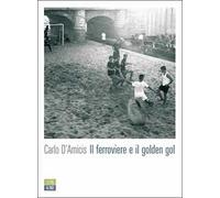 Il ferroviere e il golden gol