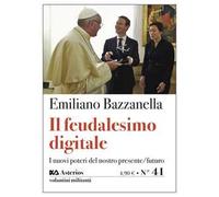 Il feudalesimo digitale. I nuovi poteri del nostro presente/futuro