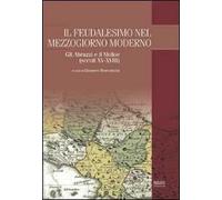 Il feudalesimo nel Mezzogiorno moderno. Gli Abruzzi e il Molise (secoli XV-XVIII)