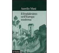 Il feudalesimo nell'Europa moderna
