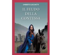 Il feudo della contessa - [CTL Editore Livorno]