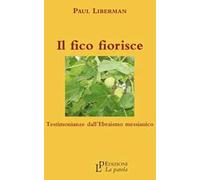 Il fico fiorisce. Testimonianze dall'ebraismo messianico