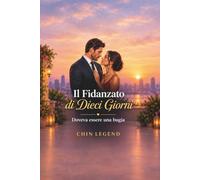 Il Fidanzato di Dieci Giorni: Doveva essere una bugia