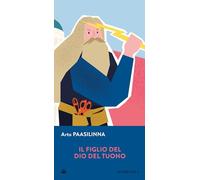 Libri Arto Paasilinna - Il Figlio Del Dio Del Tuono