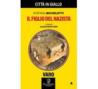 Il figlio del nazista. I casi di Alessandro Neri. Vol. 4