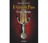 Il figlio del Papa: Cesare Borgia [Paperback] [Jun 15, 2026] Avalli, Ippolita