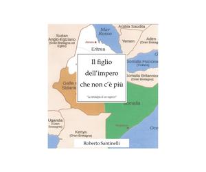 Il figlio dell’impero che non c’è più, Roberto Santinelli, 2019, Youcanprint