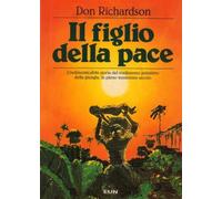 Il figlio della pace. L'indimenticabile storia del tradimento primitivo della giungla, in pieno ventesimo secolo