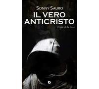 Il figlio della Rosa. Il vero anticristo