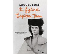 Il figlio di Capitan Tuono. Memorie di una vita straordinaria