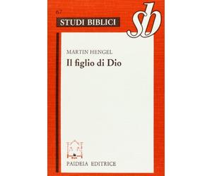 Il figlio di Dio. L'origine della cristologia e la storia della religione giudeo-ellenistica