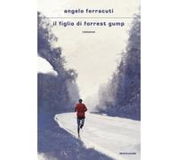 Il figlio di Forrest Gump [Hardcover] [Oct 08, 2024] Ferracuti, Angelo