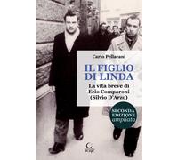 Il figlio di Linda. La vita breve di Ezio Comparoni (Silvio D'Arzo)