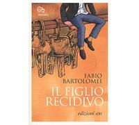 Il figlio recidivo
