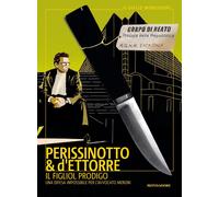 Il figliol prodigo. Una difesa impossibile per l'avvocato Meroni - Perissi...