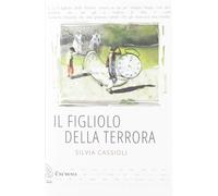 Il figliolo della terrora [Paperback] [Jul 04, 2019] Cassioli, Silvia