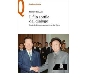 Il file sottile del dialogo. Storia della cooperazione tra le due Coree
