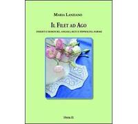 Il filet ad ago. Inserti e bordure, angoli, reti e pippiolini, forme