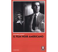 Il film noir americano - Gandini Leonardo