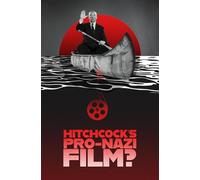 Il film pro-nazista di Hitchcock?
