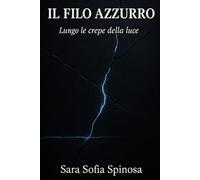 Il Filo Azzurro: Lungo le crepe della luce