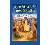 IL FILO CHE UNISCE TUTTI: -Le parabole raccontate a Tobia-